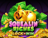Squealin` Riches Squealin` Riches