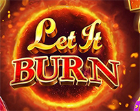 Let it Burn Let it Burn