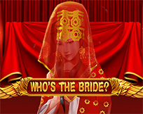Who`s the Bride Who`s the Bride