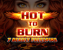 Hot to Burn - 7 Deadly Free Spins Hot to Burn - 7 Deadly Free Spins
