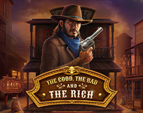 The Good, The Bad and The Rich The Good, The Bad and The Rich