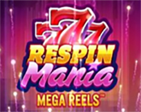 Respin Mania Mega Reels Respin Mania Mega Reels