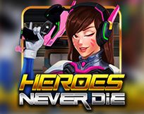 Heroes Never Die Heroes Never Die